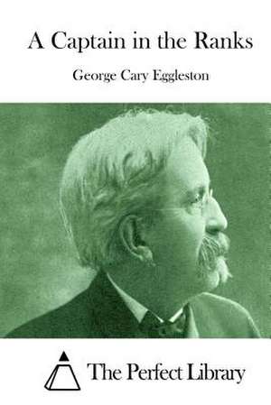 A Captain in the Ranks de George Cary Eggleston