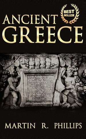 Ancient Greece de Martin R. Phillips