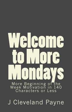 Welcome to More Mondays de J. Cleveland Payne