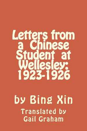 Letters from a Chinese Student at Wellesley de Bing Xin