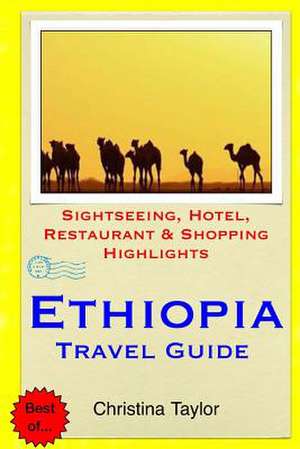 Ethiopia Travel Guide de Christina Taylor