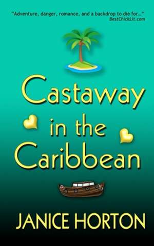 Castaway in the Caribbean de Janice Horton