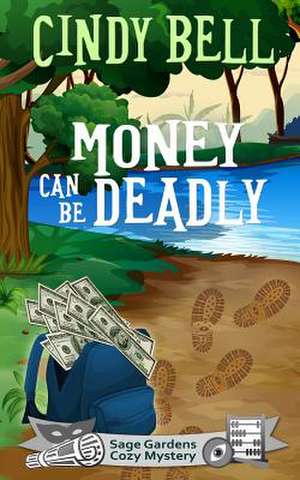 Money Can Be Deadly de Cindy Bell