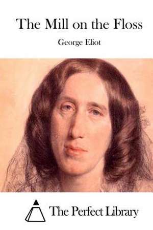 The Mill on the Floss de George Eliot