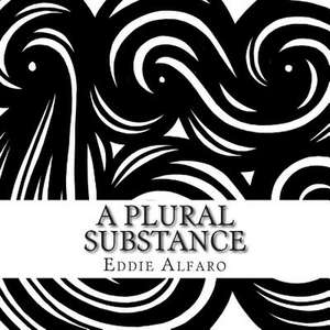 A Plural Substance de Eddie Alfaro