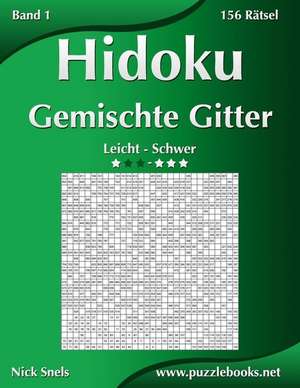 Hidoku Gemischte Gitter - Leicht Bis Schwer - Band 1 - 156 Ratsel de Nick Snels