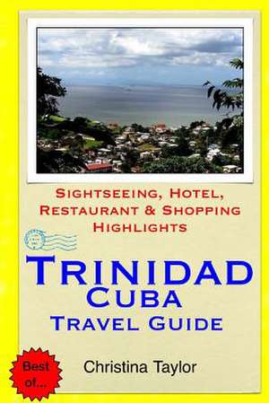 Trinidad, Cuba Travel Guide de Christina Taylor