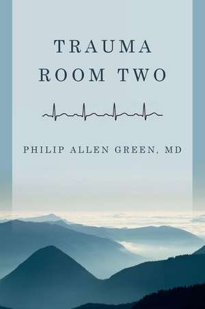 Trauma Room Two de Philip Allen Green