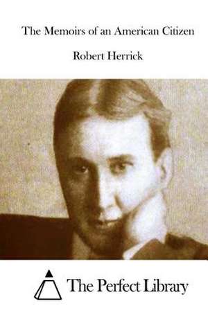 The Memoirs of an American Citizen de Robert Herrick