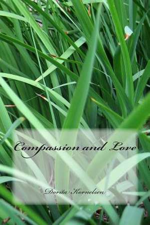 Compassion and Love de Dorita Lynn Kornelsen