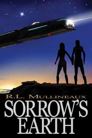 Sorrow's Earth de R. L. Mullineaux