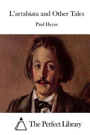 L'Arrabiata and Other Tales de Paul Heyse