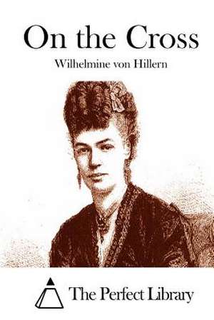 On the Cross de Wilhelmine Von Hillern