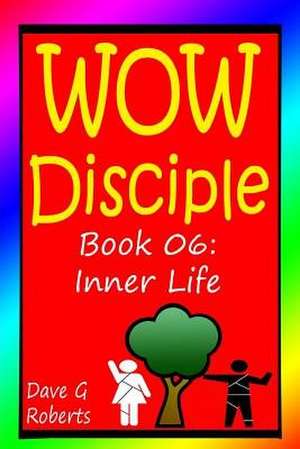 Wow Disciple Book 06 de Dave G. Roberts