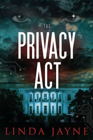 The Privacy ACT de Linda Jayne