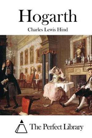 Hogarth de Charles Lewis Hind