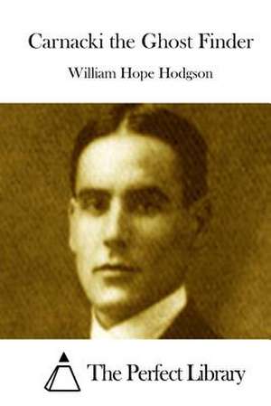 Carnacki the Ghost Finder de William Hope Hodgson