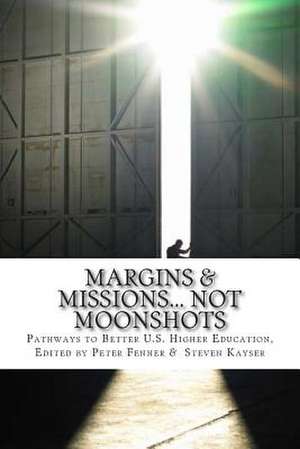 Margins & Missions... Not Moonshots de MR Steven Kayser