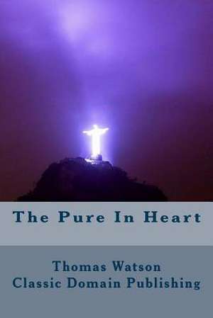 The Pure in Heart de Thomas Watson