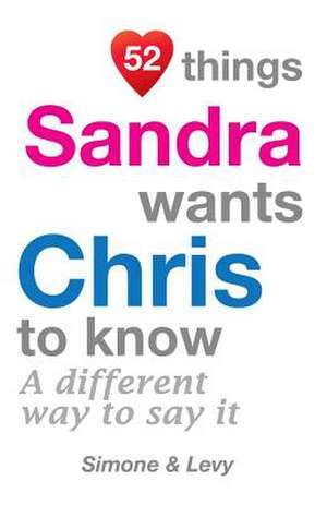 52 Things Sandra Wants Chris to Know de Levy