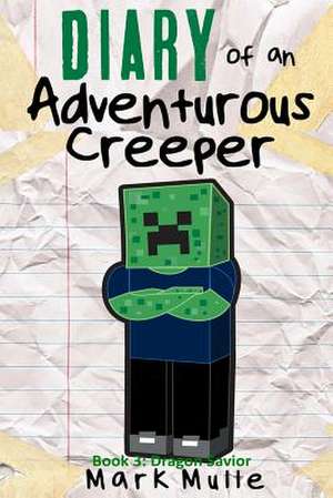 Diary of an Adventurous Creeper (Book 3) de Mark Mulle