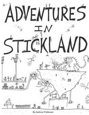 Adventures in Stickland de Andrew P. Johnson