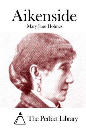 Aikenside de Mary Jane Holmes