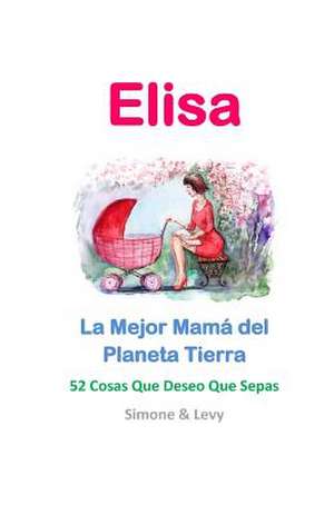 Elisa, La Mejor Mama del Planeta Tierra de Simone