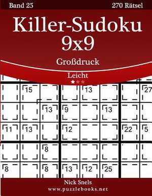 Killer-Sudoku 9x9 Grodruck - Leicht - Band 25 - 270 Ratsel de Nick Snels