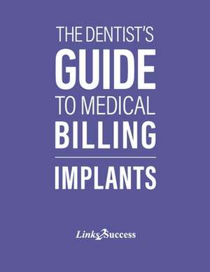 The Dentists Guide to Medical Billing de Christine a. Taxin