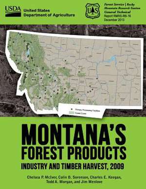 Montana's Forest Products Industry and Timber Harvest, 2009 de United States Department of Agriculture