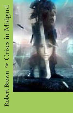 Crises in Midgard de Robert Lee Brown