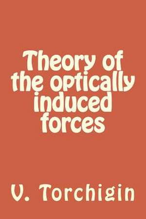 Theory of the Optically Induced Forces de V. P. Torchigin