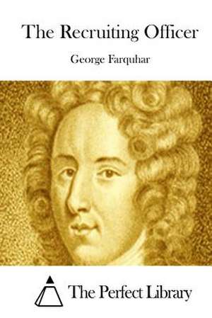 The Recruiting Officer de George Farquhar