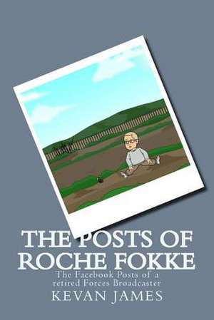 The Posts of Roche Fokke de MR Kevan James