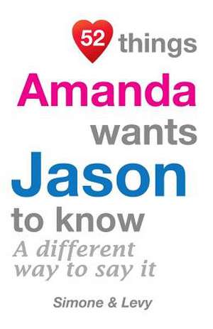 52 Things Amanda Wants Jason to Know de Jay Ed. Levy