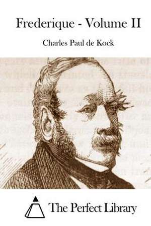 Frederique - Volume II de Charles Paul De Kock