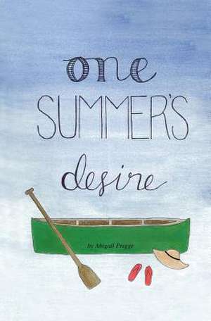 One Summer's Desire de Abigail Prigge