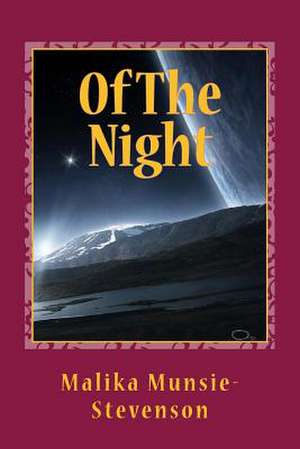 Of the Night de Malika N. Munsie-Stevenson