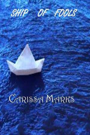 Ship of Fools de Carissa Marks