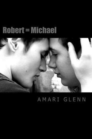 Robert = Michael de Amari Glenn