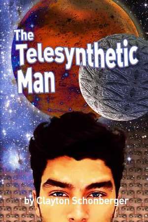 The Telesynthetic Man de Clayton Schonberger