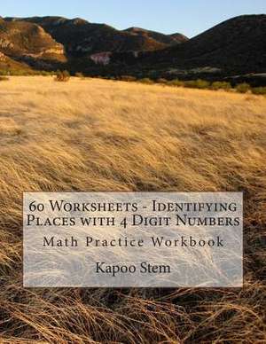 60 Worksheets - Identifying Places with 4 Digit Numbers de Kapoo Stem