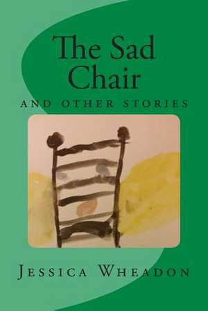 The Sad Chair de Jessica Rai Wheadon