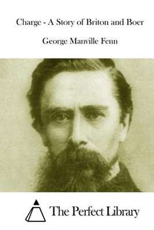 Charge - A Story of Briton and Boer de George Manville Fenn