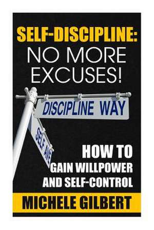 Self Discipline de Michele Gilbert Gilbert