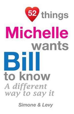 52 Things Michelle Wants Bill to Know de Levy