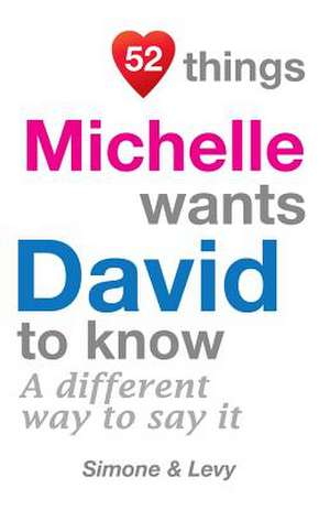 52 Things Michelle Wants David to Know de Levy