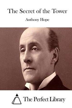 The Secret of the Tower de Anthony Hope