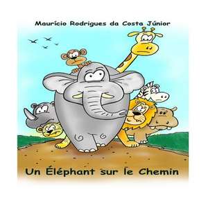 Un Elephant Sur Le Chemin de Mauricio Rodrigues Da Costa Junior